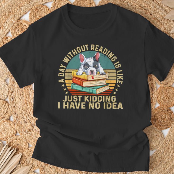 French Bulldog A Day Without Reading Is Like Book Vintage For Men Women Kids T-Shirt Gifts for Old Men