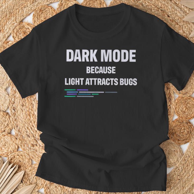 Geek Dark Mode Porque La Luz Atrae A Los Insectos Camiseta unisex Regalos para ancianos
