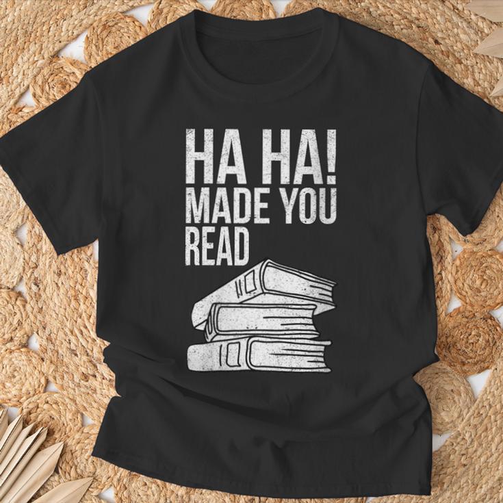 Ha Ha Made You Read Teacher Reading Book Lover T-Shirt Gifts for Old Men
