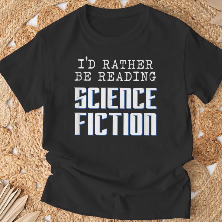 I'd Rather Be Reading Science Fiction Sci Fi Book Reader T-Shirt Gifts for Old Men I'd Rather Be Reading Science Fiction Sci Fi Book Reader T-Shirt Gifts for Old Men