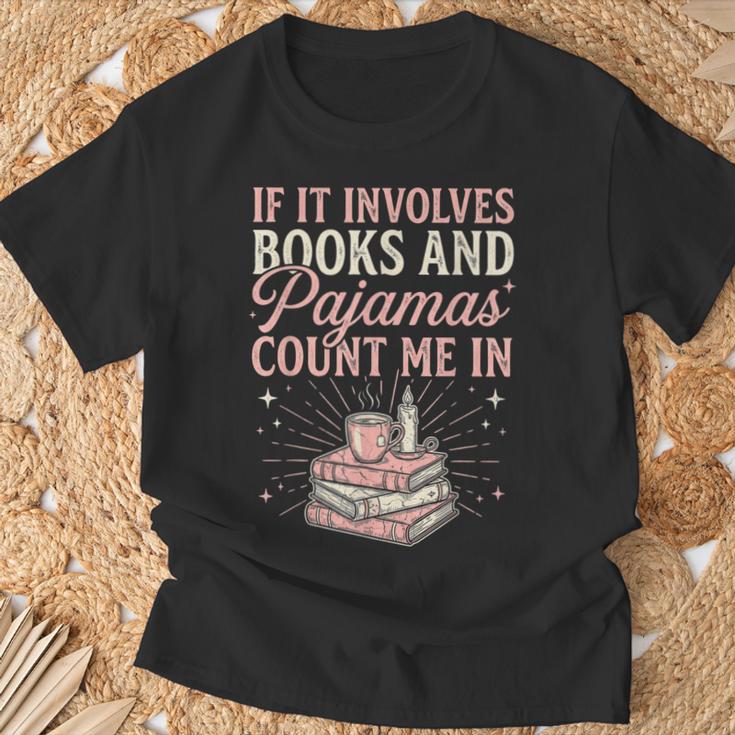 If It Involves Books & Pajamas Count Me In Cute Pajama Night T-Shirt Gifts for Old Men If It Involves Books & Pajamas Count Me In Cute Pajama Night T-Shirt Gifts for Old Men