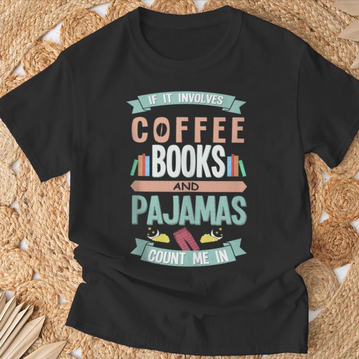 If It Involves Coffee Books And Pajamas Count Me In T-Shirt Gifts for Old Men