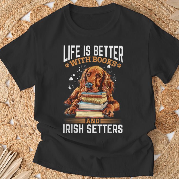 Irish Setter Dog Breed Life Is Better With Books And Irish T-Shirt Gifts for Old Men