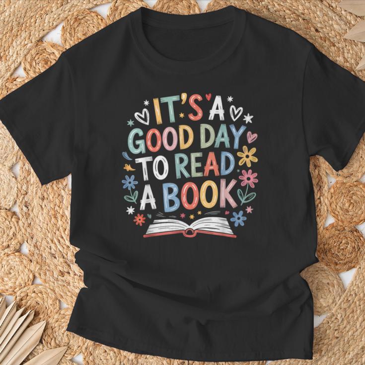 Its a Good Day To Read a Book Bookworm Book Day Men Women T-Shirt Gifts for Old Men Its a Good Day To Read a Book Bookworm Book Day Men Women T-Shirt Gifts for Old Men
