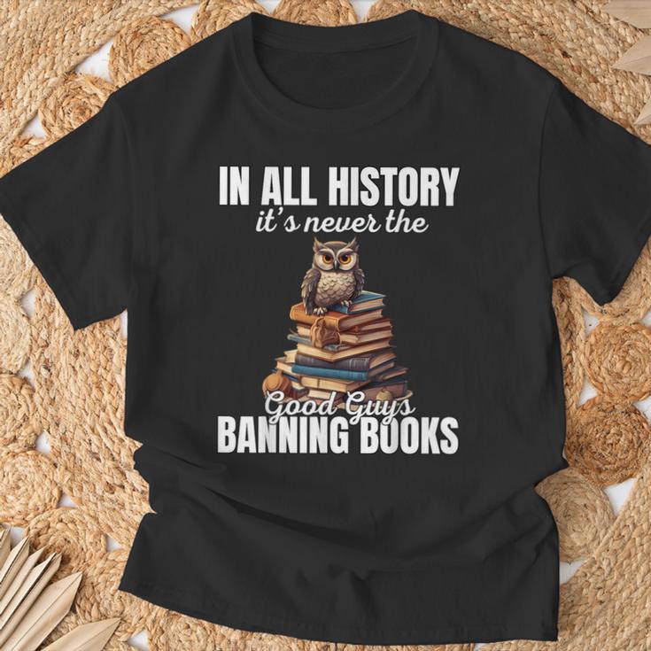 Its Never The Good Guys Banning Books Banned Lover Owl T-Shirt Gifts for Old Men Its Never The Good Guys Banning Books Banned Lover Owl T-Shirt Gifts for Old Men