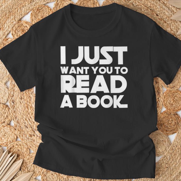 I JUST WANT YOU TO READ A BOOK T-Shirt Gifts for Old Men