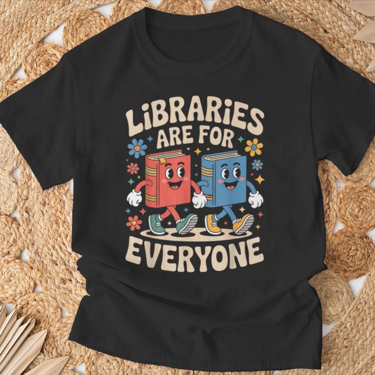 Libraries Are For Everyone Librarians Banned Book Lovers T-Shirt Gifts for Old Men