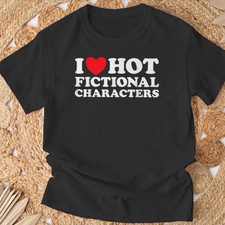 I Love Hot Fictional Characters Book Movie Game Fandom T-Shirt Gifts for Old Men I Love Hot Fictional Characters Book Movie Game Fandom T-Shirt Gifts for Old Men