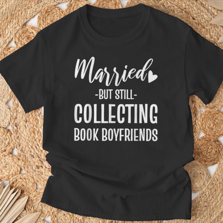 Married But Still Collecting Book Boyfriends Avid Reader T-Shirt Gifts for Old Men