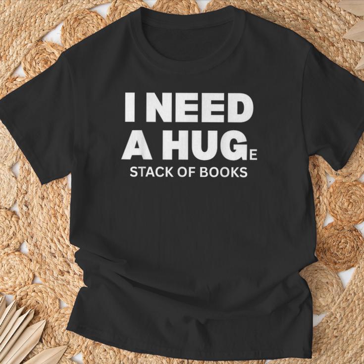 I Need a Hug Huge Stack Of Books Reading Book Lover T-Shirt Gifts for Old Men