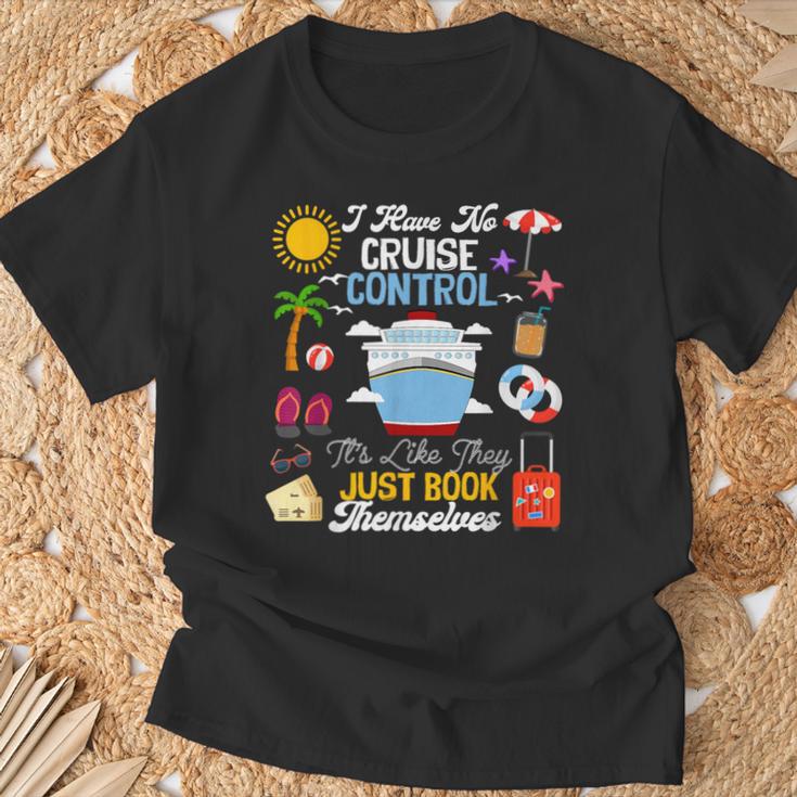 I Have No Cruise Control-It’s Like They Just Book Themselves T-Shirt Gifts for Old Men
