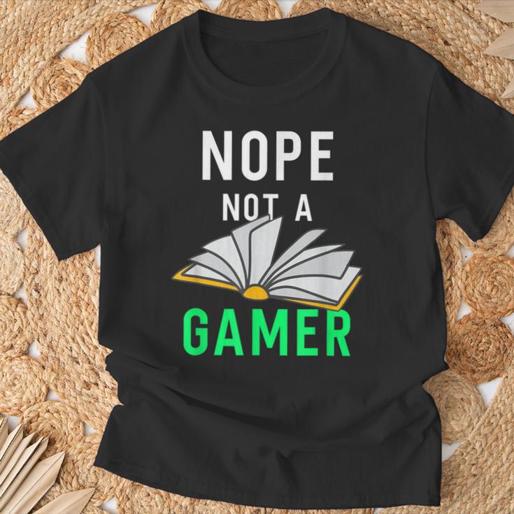 Nope Not a Gamer Bookworm Reader Book Lover For Teens Moms T-Shirt Gifts for Old Men