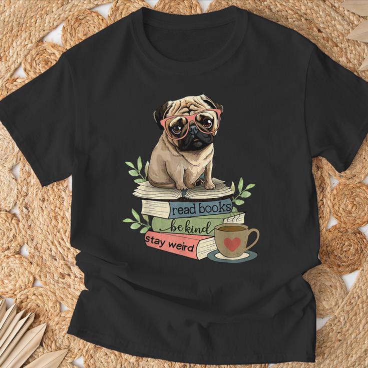 Pug Dog Reading Book Coffee Read Books Be Kind Stay Weird T-Shirt Gifts for Old Men