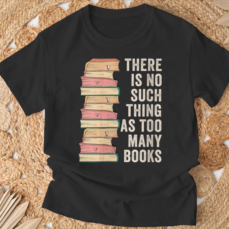 There Is No Such Thing As Too Many Books For Reading Books T-Shirt Gifts for Old Men