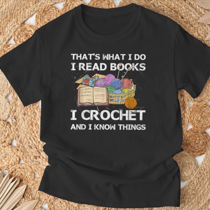 That What I Do I Read Books I Crochet I Know Things T-Shirt Gifts for Old Men That What I Do I Read Books I Crochet I Know Things T-Shirt Gifts for Old Men
