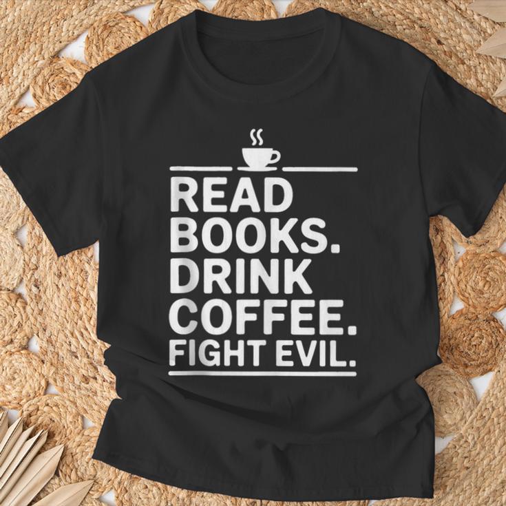 Read Books Drink Coffee Fight Evil T-Shirt Gifts for Old Men