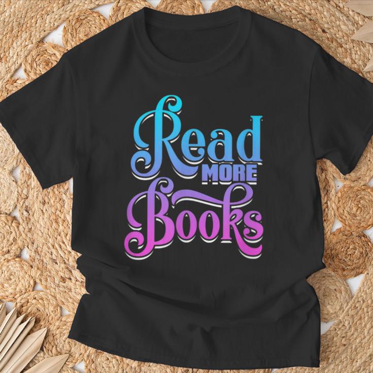 Read More Books Reading Bookworm Book Reader Teacher Men Women Kids T-Shirt Gifts for Old Men