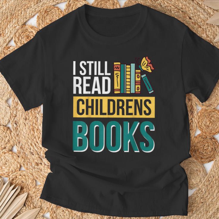 I Still Read Childrens Books Bibliophile Reader T-Shirt Gifts for Old Men