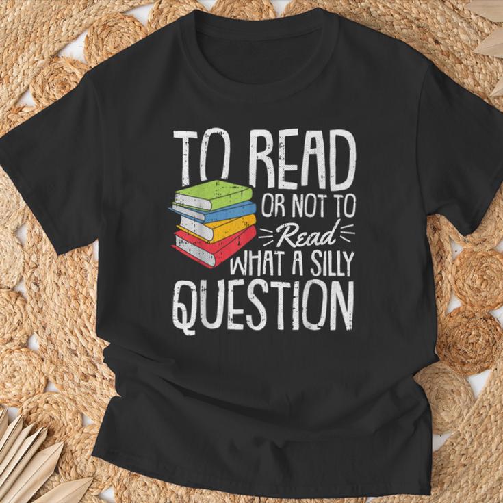 To Read Or Not To Read Reading Book-Worm Lover Bibliophiles T-Shirt Gifts for Old Men