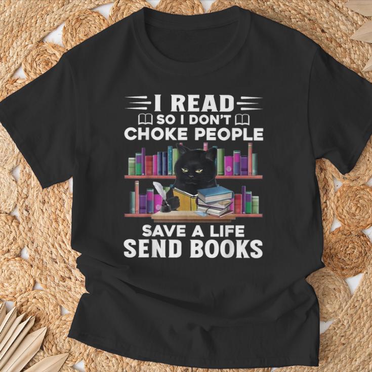 I Read So I Don't Choke People Save A Life Send Books Cat For Men Women T-Shirt Gifts for Old Men