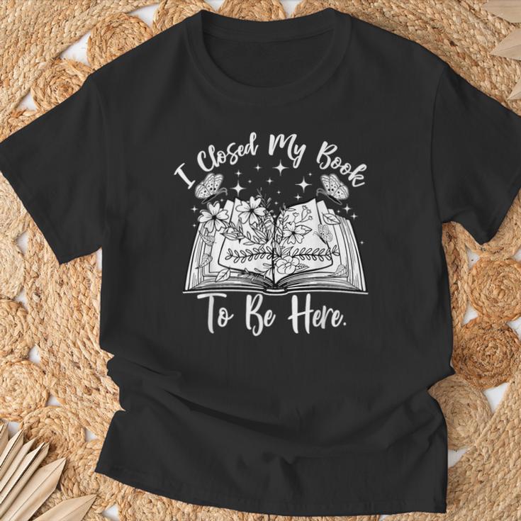 Reading Closed My Book To Be Here Bookworm Bookish T-Shirt Gifts for Old Men Reading Closed My Book To Be Here Bookworm Bookish T-Shirt Gifts for Old Men