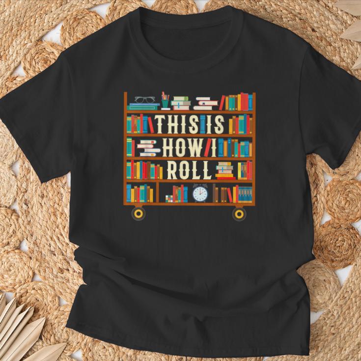 This Is How I Roll Librarian Shirt Book Lover T-Shirt T-Shirt Gifts for Old Men