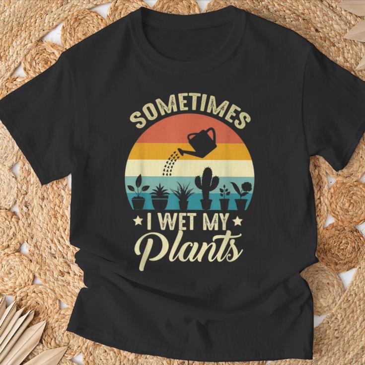 Sometimes I Wet My Plants Gardener Plant Lover ガーデニング Tシャツ 高齢者への贈り物