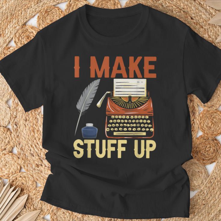 I Make Stuff Up Book Writer Author Book Writing Novelist T-Shirt Gifts for Old Men
