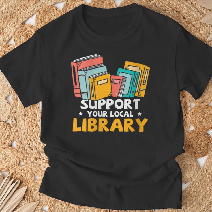 Support Your Local Library Book Lover And Librarian T-Shirt Gifts for Old Men