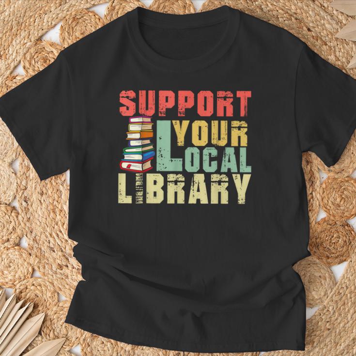 Support Your Local Library Book Readers Lovers Teacher T-Shirt Gifts for Old Men