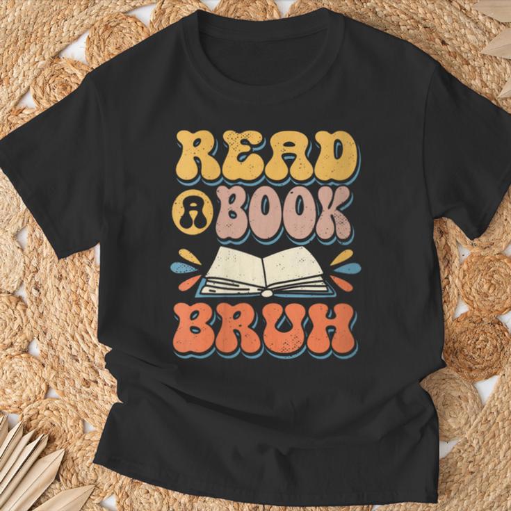 Teacher Book Lover Quote Read A Book Bruh Teaching T-Shirt Gifts for Old Men Teacher Book Lover Quote Read A Book Bruh Teaching T-Shirt Gifts for Old Men