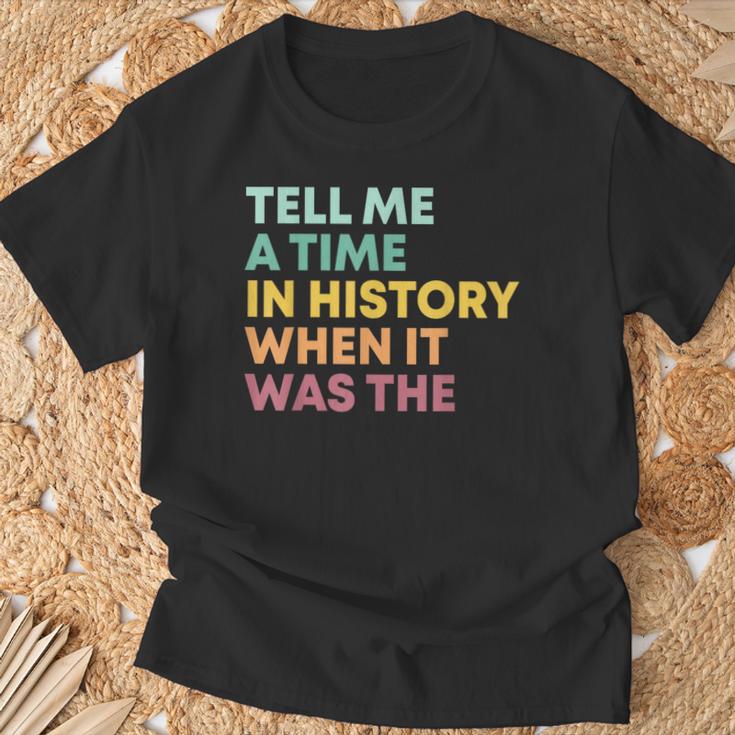 Tell Me A Time In History When It Was The Banned Books T-Shirt Gifts for Old Men