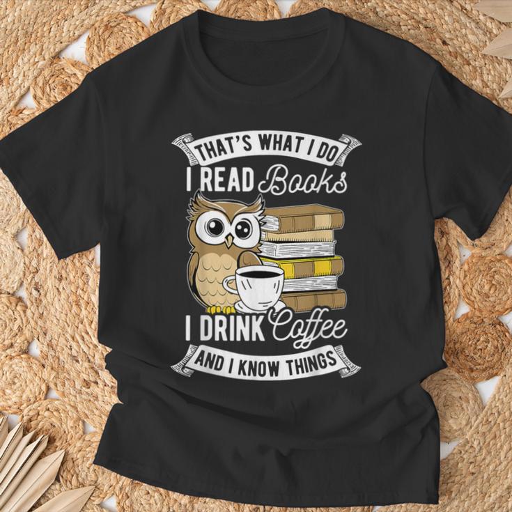 That's What I Do I Read Book I Drink Coffee & I Know Things T-Shirt Gifts for Old Men That's What I Do I Read Book I Drink Coffee & I Know Things T-Shirt Gifts for Old Men