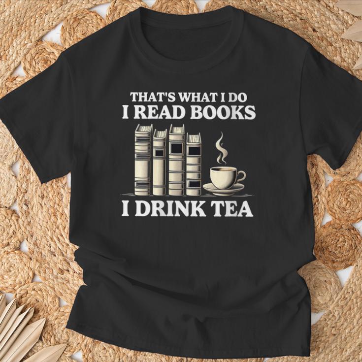 That's What I Do I Read Books I Drink Tea Reading T-Shirt Gifts for Old Men That's What I Do I Read Books I Drink Tea Reading T-Shirt Gifts for Old Men