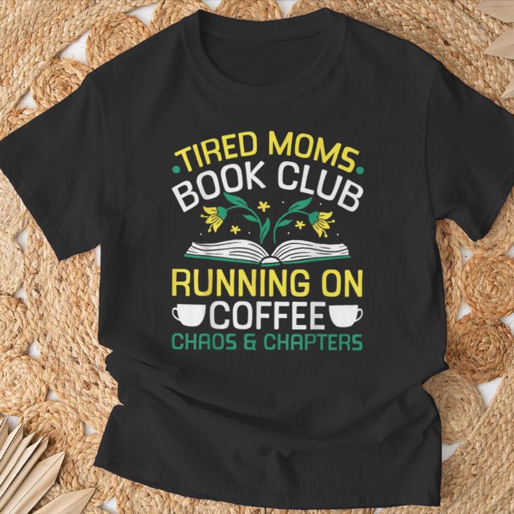 Tired Moms Book Club Coffee Chaos Chapters T-Shirt Gifts for Old Men