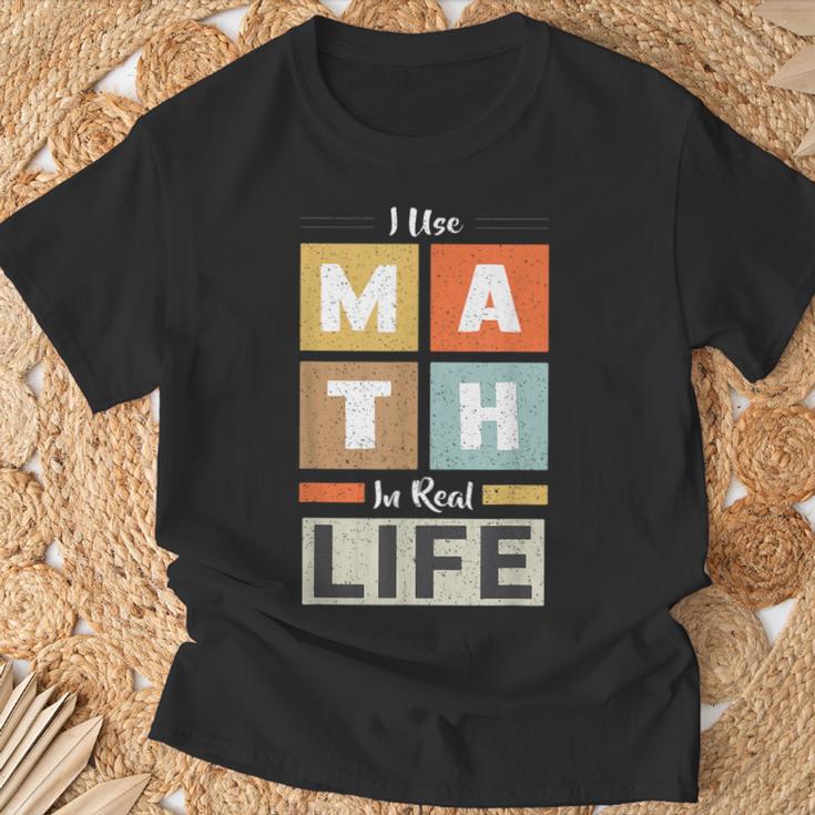 I Use Math In Real Life 面白い 数学者 先生 学生 Tシャツ 高齢者への贈り物