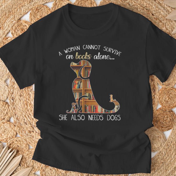 A Woman Cannot Survive On Books Alone She Also Needs Dogs T-Shirt Gifts for Old Men