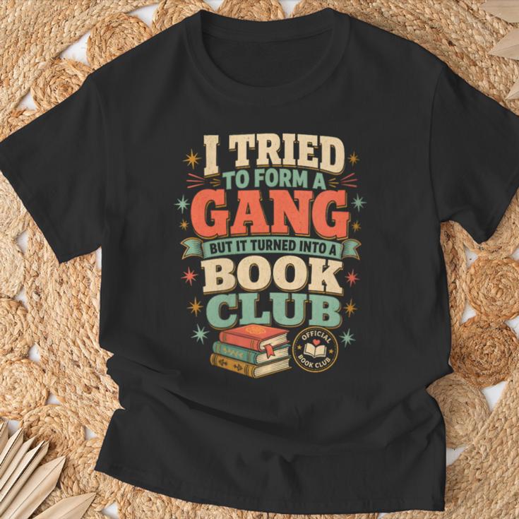 Women's I Tried To Form A Gang But It Turned Into A Book Club T-Shirt Gifts for Old Men