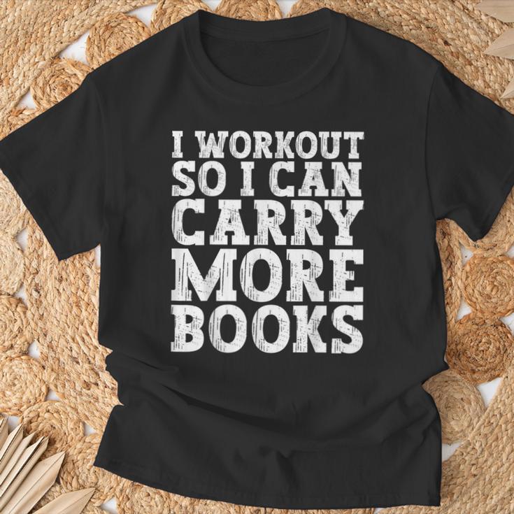 I Workout So I Can Carry More Books Lover Bookworm Gym T-Shirt Gifts for Old Men