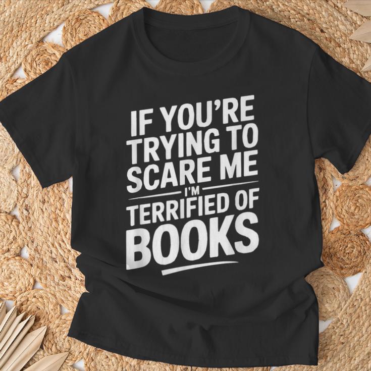 If You'Re Trying To Scare Me I'm Terrified Of Books Retro T-Shirt Gifts for Old Men If You'Re Trying To Scare Me I'm Terrified Of Books Retro T-Shirt Gifts for Old Men