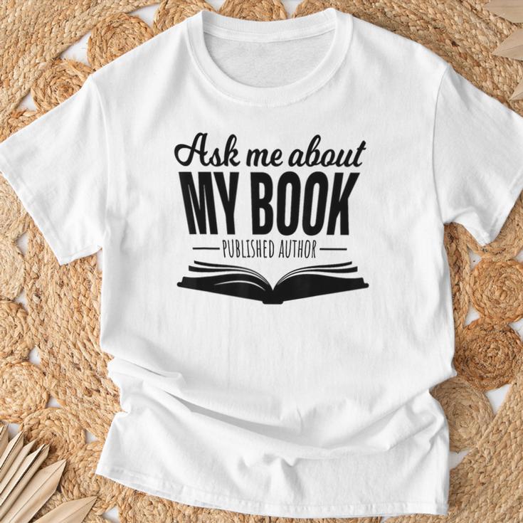 Ask Me About My Book Tshirt Published Author Writer Shirt T-Shirt Gifts for Old Men