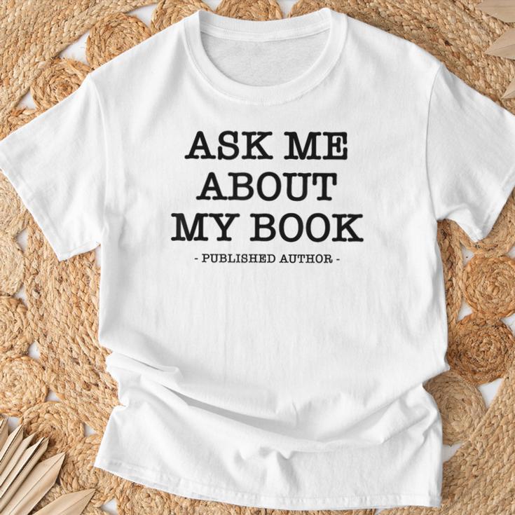 Ask Me About My Book Writer Published Author T-Shirt Gifts for Old Men