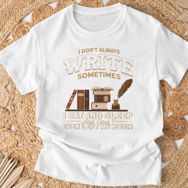 Author I Don't Always Write Book Author Writing T-Shirt Gifts for Old Men Author I Don't Always Write Book Author Writing T-Shirt Gifts for Old Men