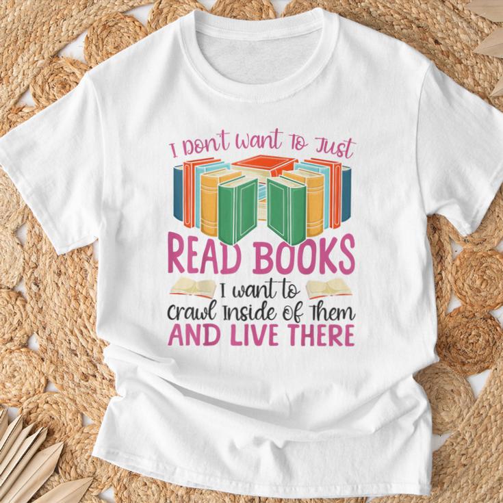 Book Reading I Don't Want To Just Read Books I Want To Crawl T-Shirt Gifts for Old Men