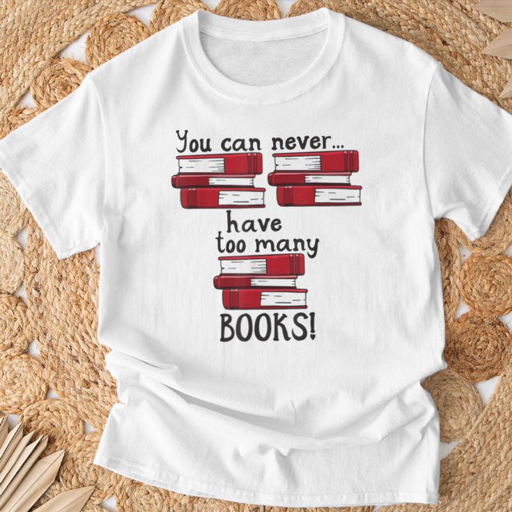 You Can Never Have Too Many Books Fan Avid Reader Bookaholic T-Shirt Gifts for Old Men You Can Never Have Too Many Books Fan Avid Reader Bookaholic T-Shirt Gifts for Old Men