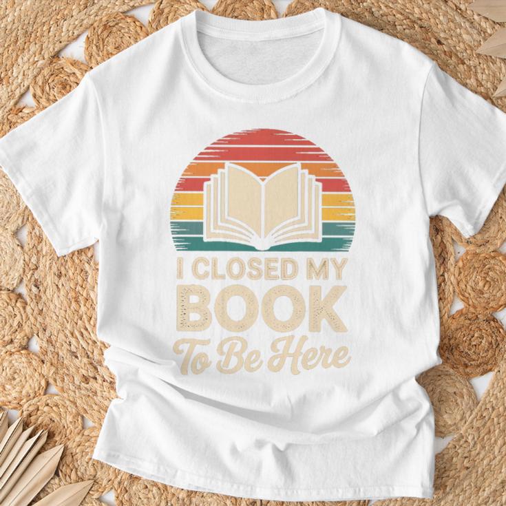 I Closed My Book To Be Here Reading Premium Tri-Blend T-Shirt Gifts for Old Men