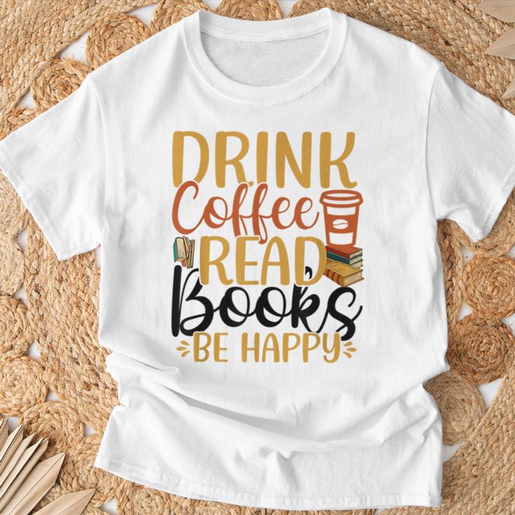 Drink Coffee Read Books Be Happy Coffee Lover T-Shirt Gifts for Old Men