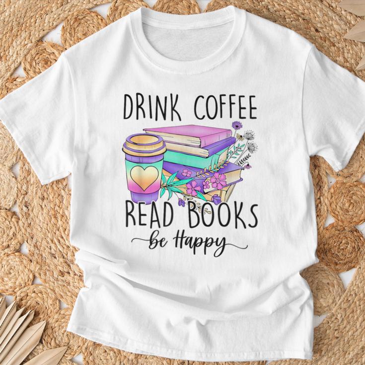Drink Coffee Read Books And Be Happy T-Shirt Gifts for Old Men Drink Coffee Read Books And Be Happy T-Shirt Gifts for Old Men