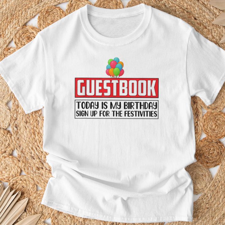 Guestbook Today My Birthday Sign Up For Festivities Birthday T-Shirt Gifts for Old Men