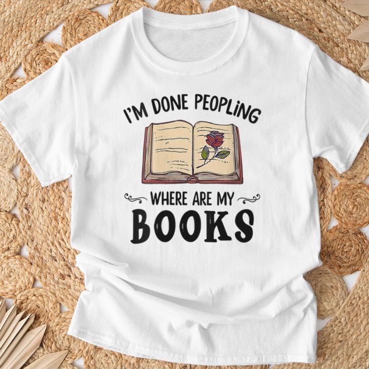 I'm Done Peopling Where Are My Books T-Shirt Gifts for Old Men